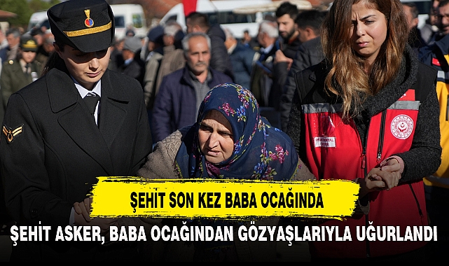 ŞEHİT SON KEZ BABA OCAĞINDA