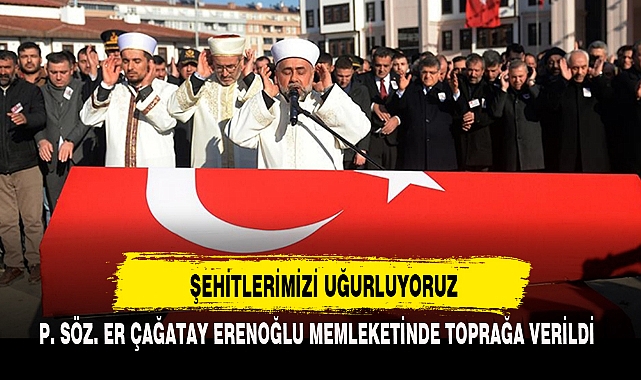 ŞEHİTLERİMİZİ UĞURLUYORUZ