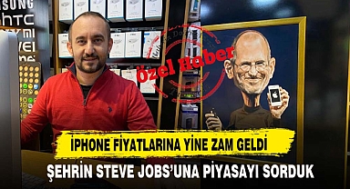 ŞEHRİN STEVE JOBS’UNA PİYASAYI SORDUK