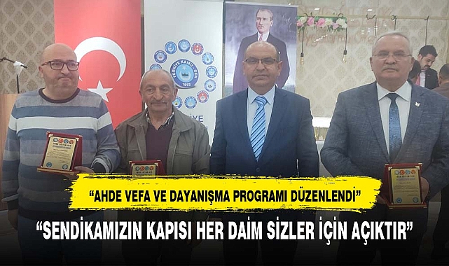 SENDİKAMIZIN KAPISI HER DAİM SİZLER İÇİN AÇIKTIR”