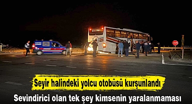 Seyir halindeki yolcu otobüsü kurşunlandı