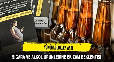 SİGARA VE ALKOL ÜRÜNLERİNE EK ZAM BEKLENTİSİ