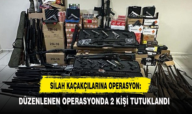 SİLAH KAÇAKÇILARINA OPERASYON:
