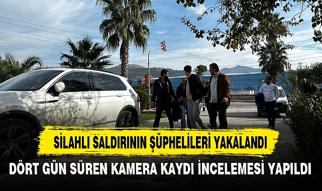 SİLAHLI SALDIRININ ŞÜPHELİLERİ YAKALANDI