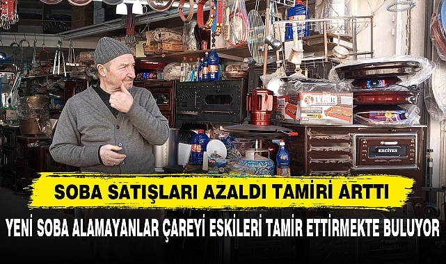Soba Satışları Azaldı Tamiri Arttı