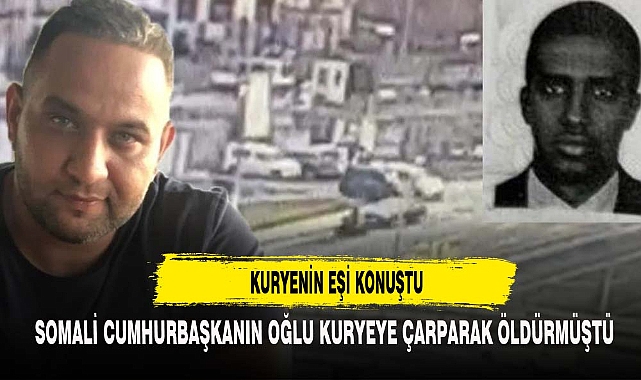Somali Cumhurbaşkanının oğlunun ölümüne neden olduğu kuryenin eşi: Polis bize "intihar etti" dedi