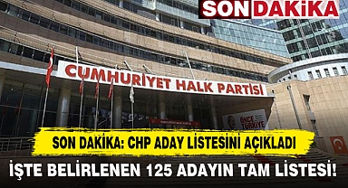 Son Dakika: Chp Aday Listesini Açıkladı