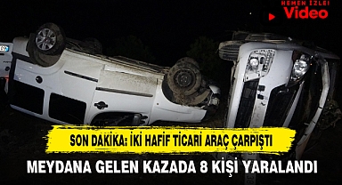 Son Dakika: İki Hafif Ticari Araç Çarpıştı