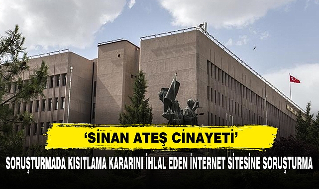 Soruşturmada Kısıtlama Kararını İhlal Eden İnternet Sitesine Soruşturma