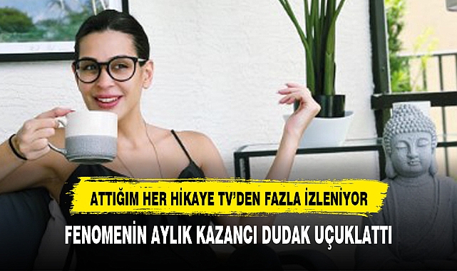 Sosyal Medya Fenomeninin aylık kazancı dudak uçuklattı