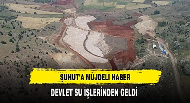 Şuhut'a Müjdeli Haber Devlet Su İşlerinden Geldi