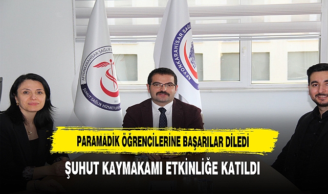 Şuhut Kaymakamı Harun Reşit Han Paramedik Öğrencileriyle Bir Araya Geldi