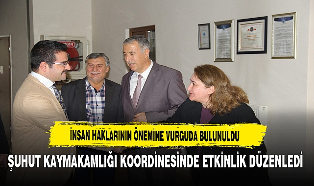 Şuhut Kaymakamlığı Koordinesinde İnsan Hakları Günü Etkinlikleri Devam Ediyor