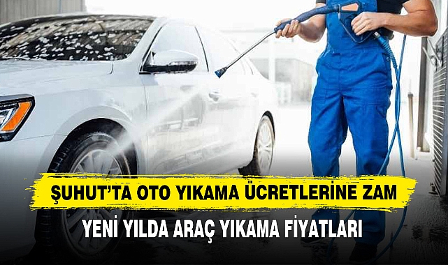 Şuhut’ta Oto Yıkama Ücretlerine Zam