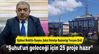 “Şuhut'un geleceği için 25 proje hazır”