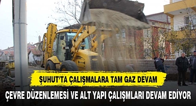 Şuhutta çalışmalar tam gaz