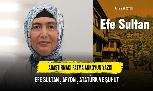 ŞUHUTTAN TARİHE UZANAN EFE SULTAN HİKAYESİ