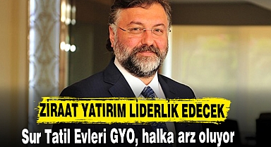 Sur Tatil Evleri GYO, halka arz oluyor