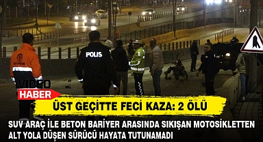 Suv Araç İle Beton Bariyer Arasında Sıkışan Motosikletten Alt Yola Düşen Sürücü Hayata Tutunamadı