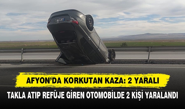 Takla Atıp Refüje Giren Otomobilde 2 Kişi Yaralandı