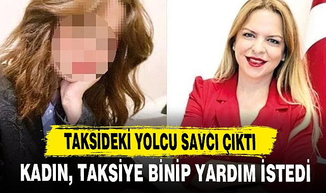 Taksideki savcı tacizi önledi