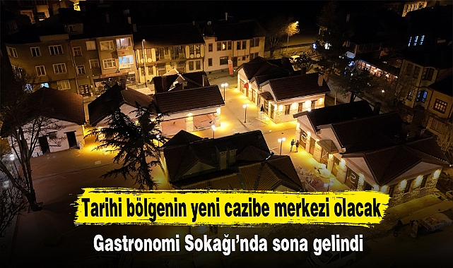 Tarihi bölgenin yeni cazibe merkezi olacak