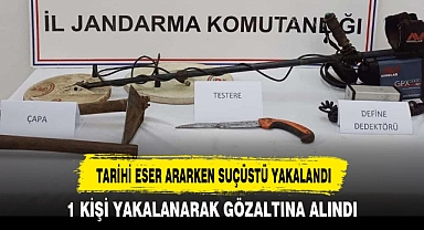 TARİHİ ESER ARARKEN SUÇÜSTÜ YAKALANDI
