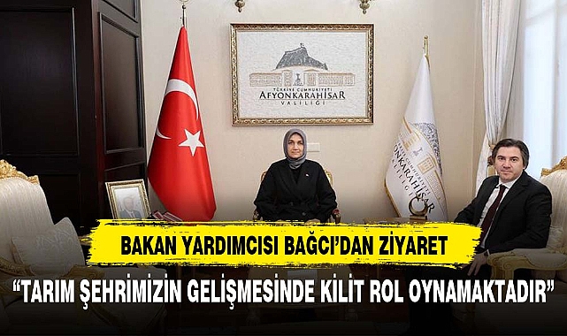 Tarım ve Orman Bakan Yardımcısı Dr. Ahmet Bağcı, Valimiz Doç. Dr. Kübra Güran Yiğitbaşı'nı Ziyaret Etti