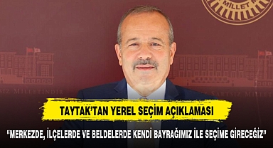 TAYTAK'TAN YEREL SEÇİM AÇIKLAMASI:KENDİ BAYRAĞIMIZLA GİDECEĞİZ