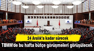 TBMM'de bu hafta bütçe görüşmeleri görüşülecek