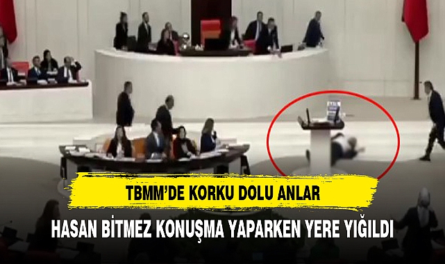 TBMM'de korku dolu anlar! SP milletvekili Hasan Bitmez 'in yere yığılma anı kameralara yansıdı
