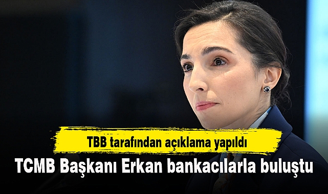TCMB Başkanı Erkan bankacılarla buluştu