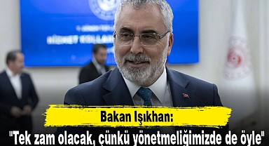 "Tek zam olacak, çünkü yönetmeliğimizde de öyle"