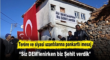 Teröre ve siyasi uzantılarına pankartlı mesaj