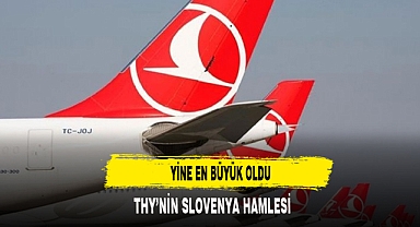 THY, Slovenya'nın en büyük taşıyıcısı oldu