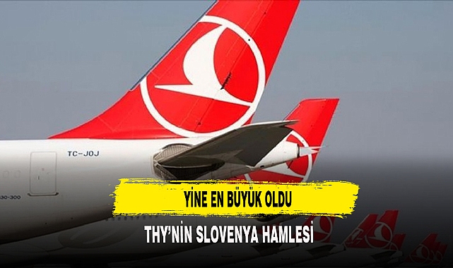 THY, Slovenya'nın en büyük taşıyıcısı oldu