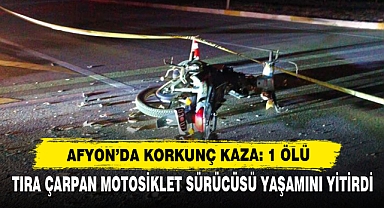 Tıra Çarpan Motosiklet Sürücüsü Yaşamını Yitirdi