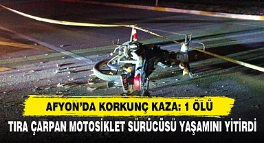 Tıra Çarpan Motosiklet Sürücüsü Yaşamını Yitirdi