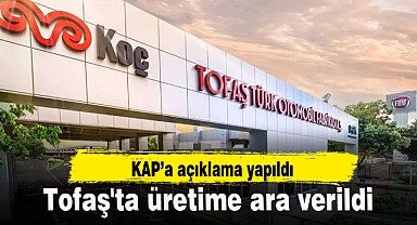 Tofaş'ta üretime ara verildi