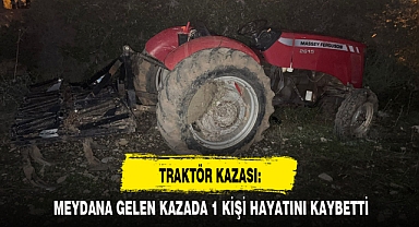 TRAKTÖR KAZASI:
