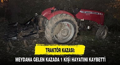 TRAKTÖR KAZASI: