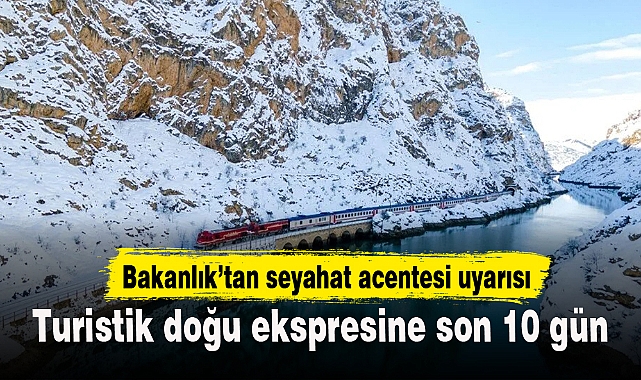 Turistik Doğu Ekspresine son 10 gün