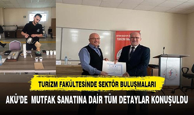 Turizm Fakültesi Akademi, Sektör ve Öğrenci Buluşmaları 6 Etkinlikle Devam Etti