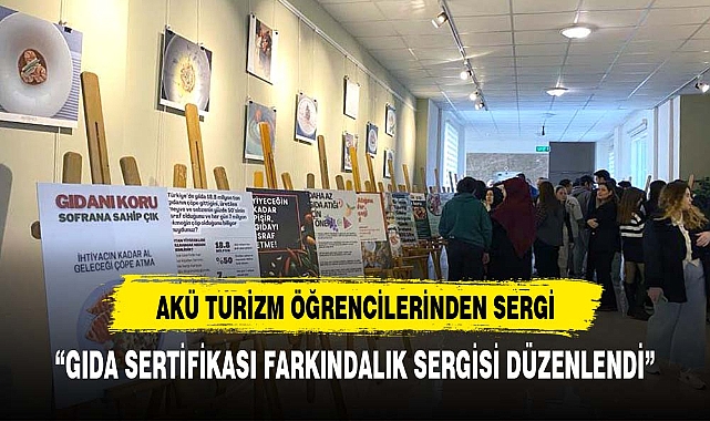 Turizm Fakültesinde “Gıda İsrafı Farkındalık Sergisi” Açıldı