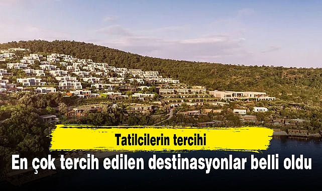 Türkiye'de ve yurtdışında en çok ziyaret edilen destinasyonlar belli oldu