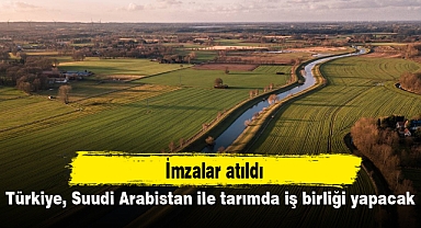 Türkiye ile Suudi Arabistan tarımda işbirliği yapacak