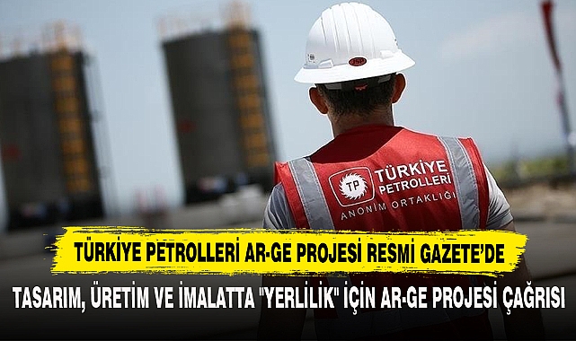 Türkiye Petrolleri Ar-Ge Projesi Resmi Gazete’de