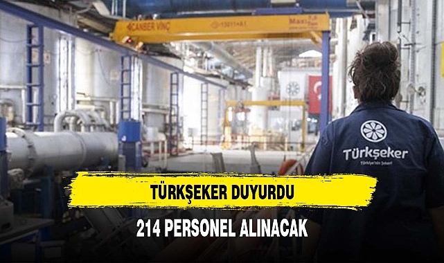 Türkşeker'e 214 yeni personel alınacak