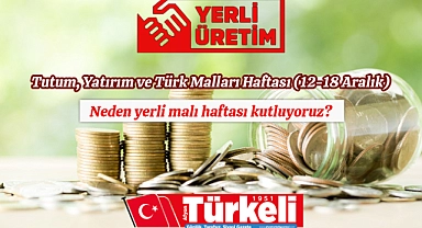Tutum, Yatırım ve Türk Malları Haftası (12-18 Aralık)