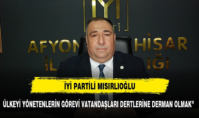 "ÜLKEYİ YÖNETENLERİN GÖREVİ BU İNSANLARIN DERTLERİNE DERMAN OLMAKTIR"
